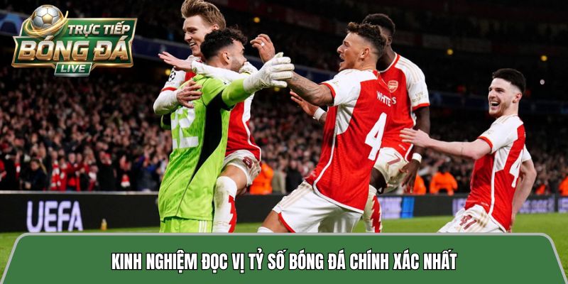 Kinh nghiệm đọc vị tỷ số bóng đá chính xác nhất